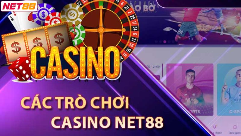 Tổng hợp các trò chơi giải trí hấp dẫn tại Casino Net88