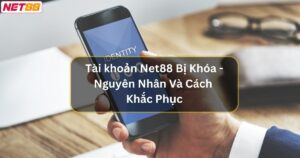 Tài khoản Net88 Bị Khóa - Nguyên Nhân Và Cách Khắc Phục